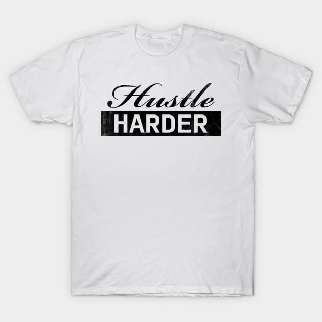 Hustle Harder Vintage (black) T-Shirt by OriginStory